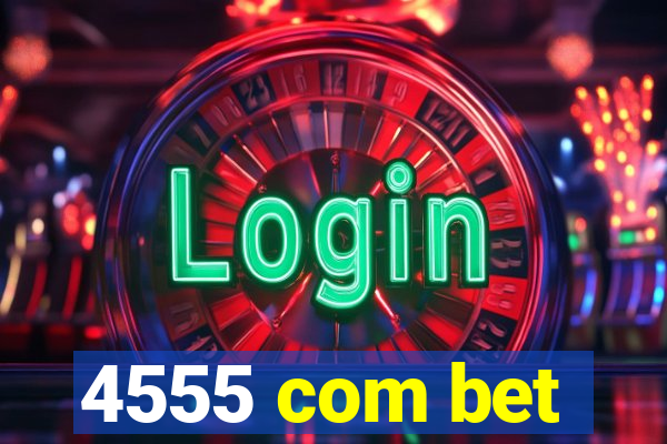 4555 com bet